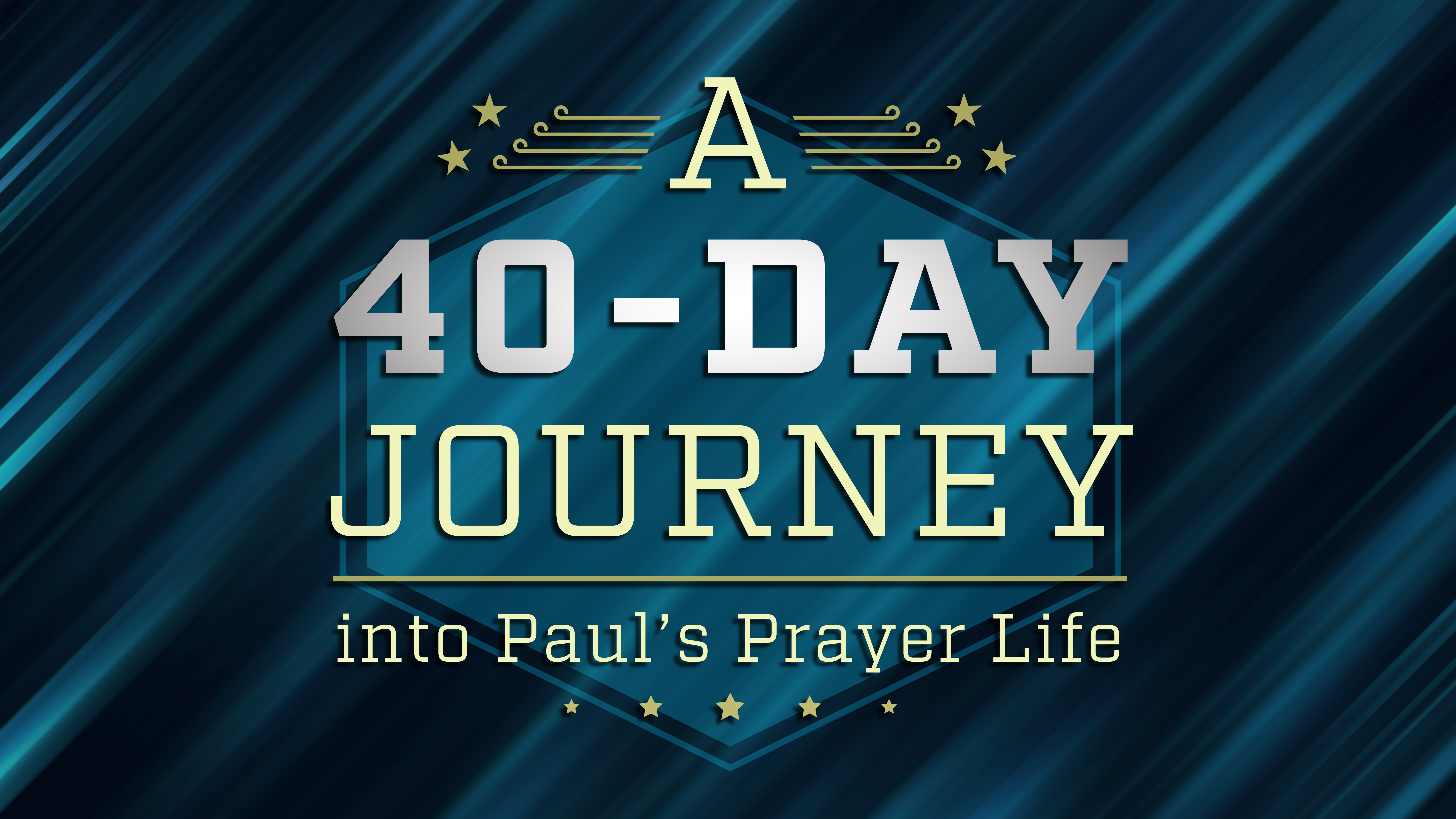 
    40-Day Journey Into Paul's Prayer Life